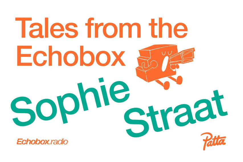 Tales from the Echobox: Sophie Straat Patta